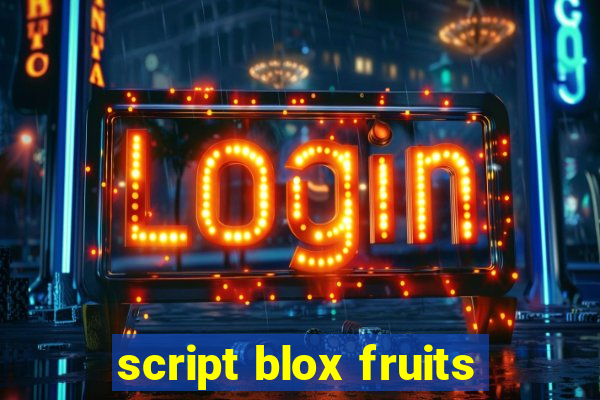 script blox fruits