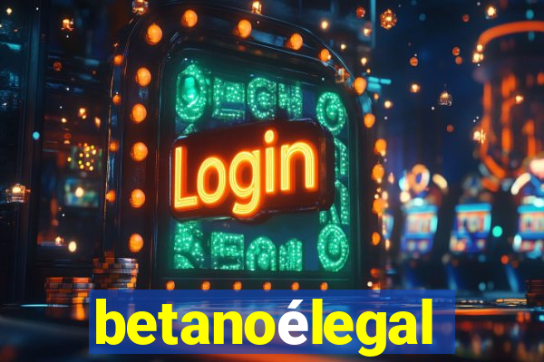 betanoélegal