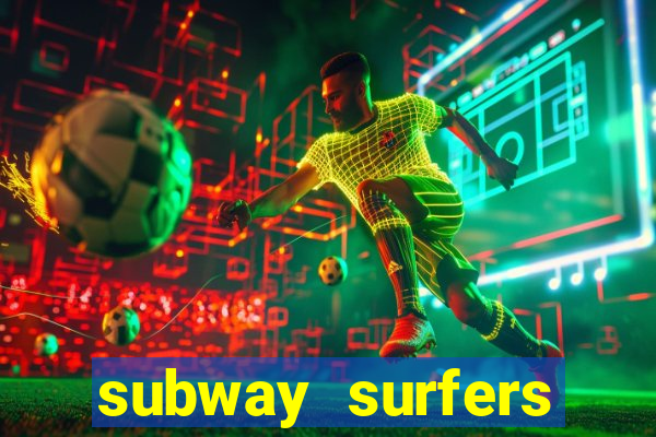 subway surfers dinheiro infinito