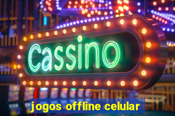 jogos offline celular