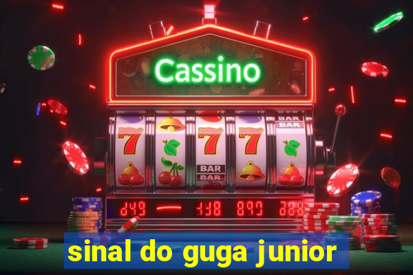 sinal do guga junior