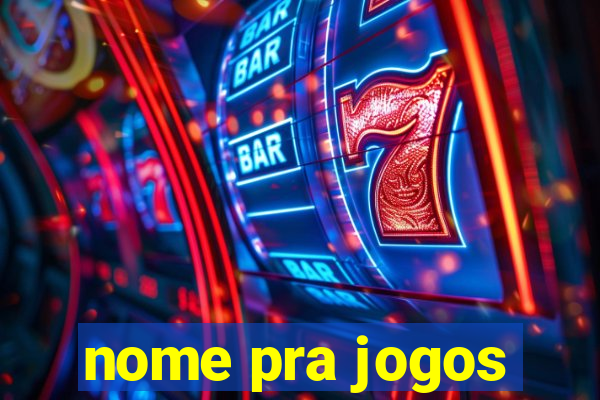 nome pra jogos