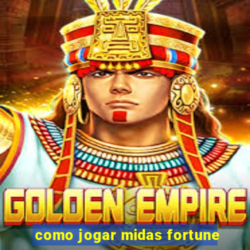 como jogar midas fortune