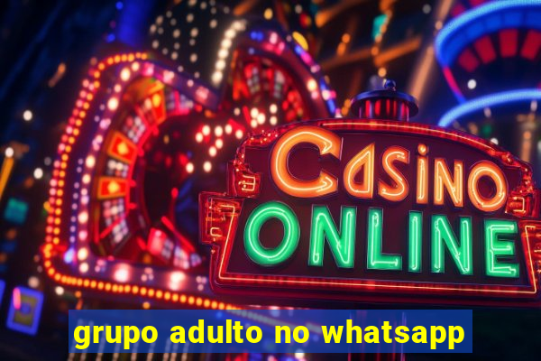 grupo adulto no whatsapp