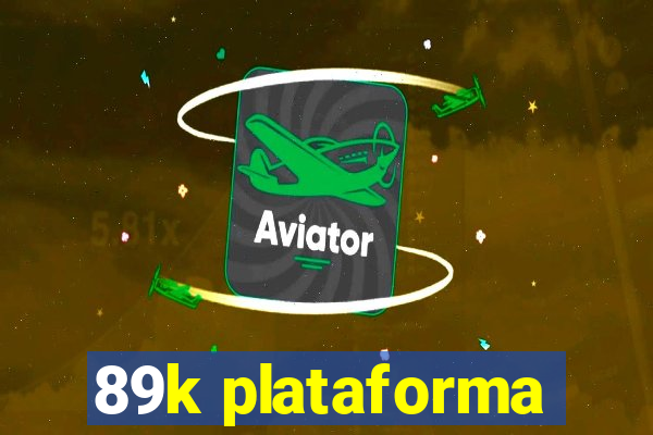 89k plataforma