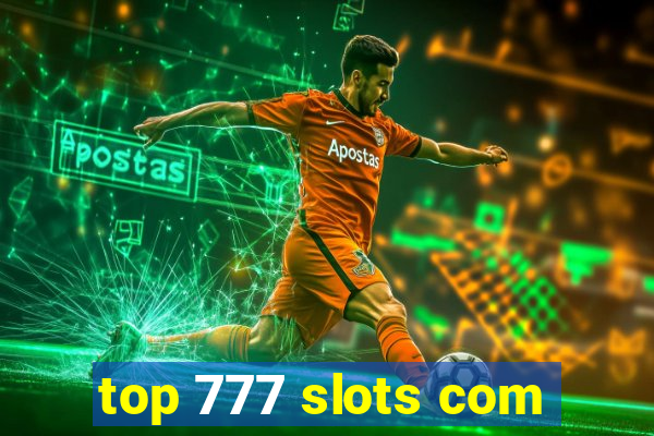 top 777 slots com