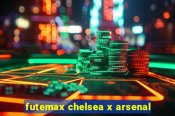 futemax chelsea x arsenal