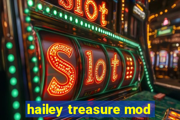 hailey treasure mod