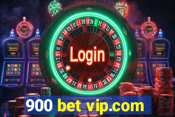 900 bet vip.com