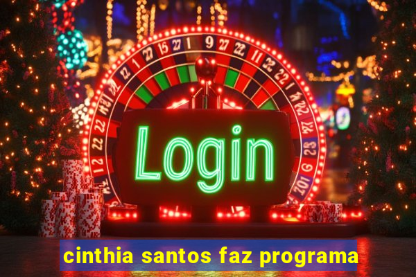 cinthia santos faz programa