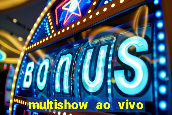 multishow ao vivo gratis online