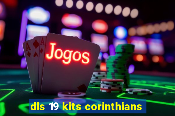 dls 19 kits corinthians