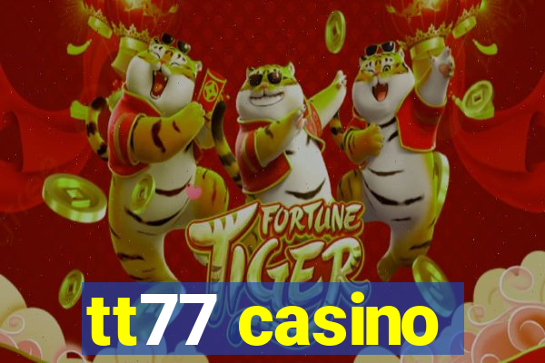 tt77 casino