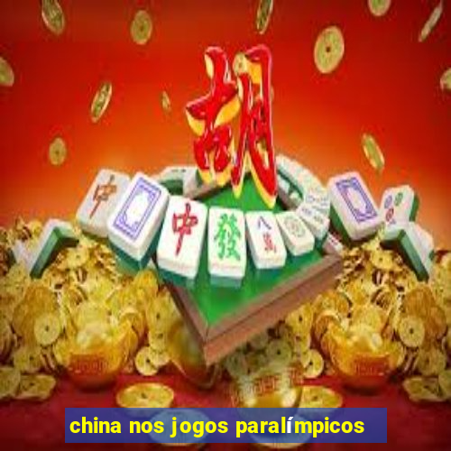 china nos jogos paralímpicos