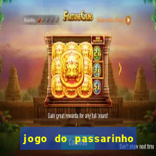 jogo do passarinho que da dinheiro