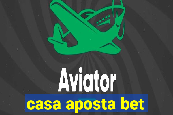 casa aposta bet