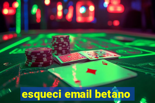 esqueci email betano