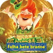 folha bete branca