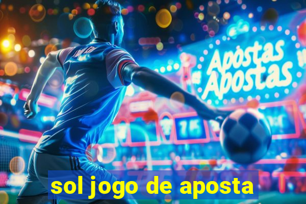 sol jogo de aposta