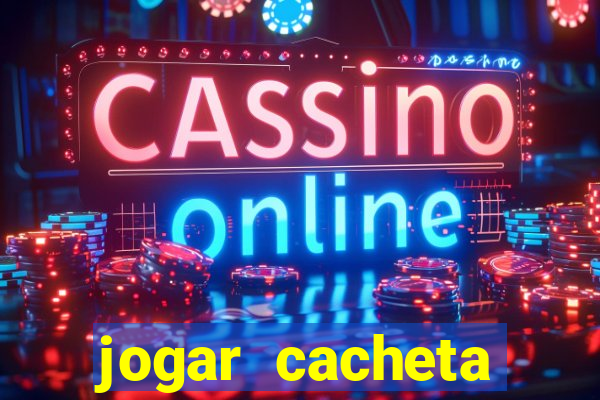 jogar cacheta online valendo dinheiro