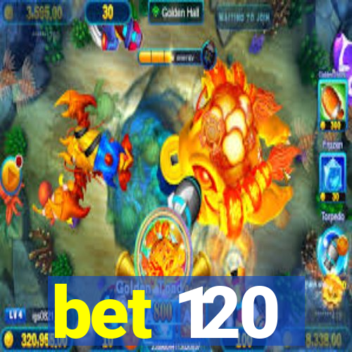 bet 120