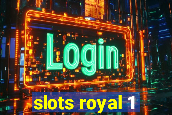 slots royal 1