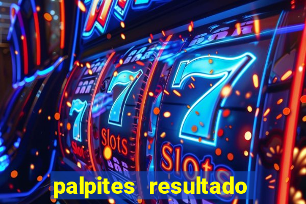 palpites resultado correto jogos de hoje