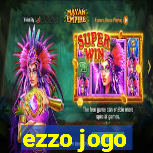 ezzo jogo