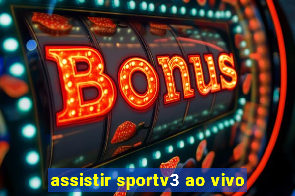 assistir sportv3 ao vivo