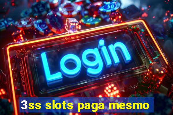 3ss slots paga mesmo