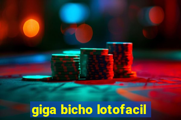 giga bicho lotofacil