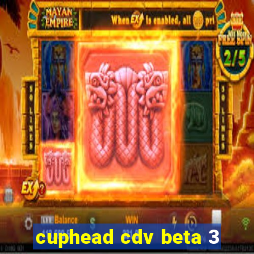 cuphead cdv beta 3