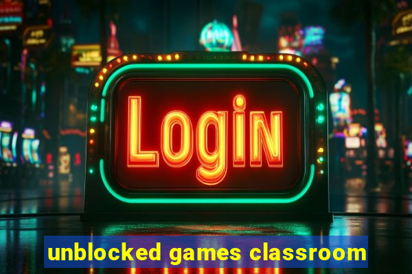 unblocked games classroom