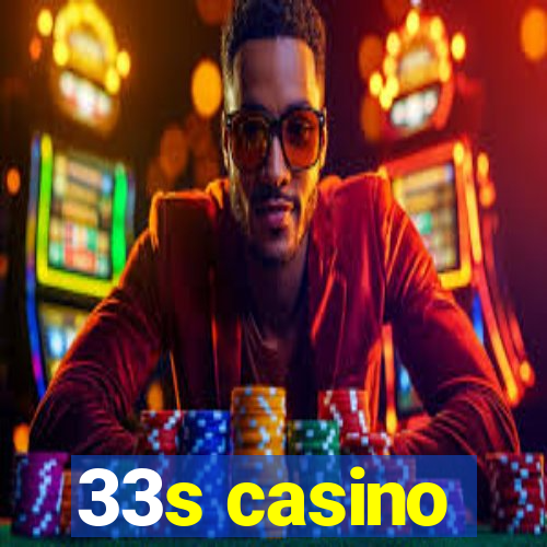 33s casino