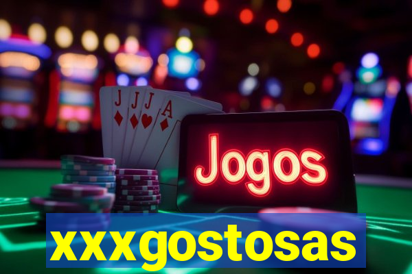 xxxgostosas