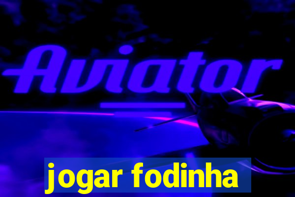 jogar fodinha