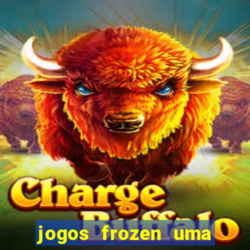 jogos frozen uma aventura congelante problema em dobro