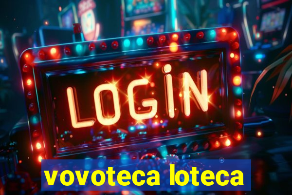 vovoteca loteca