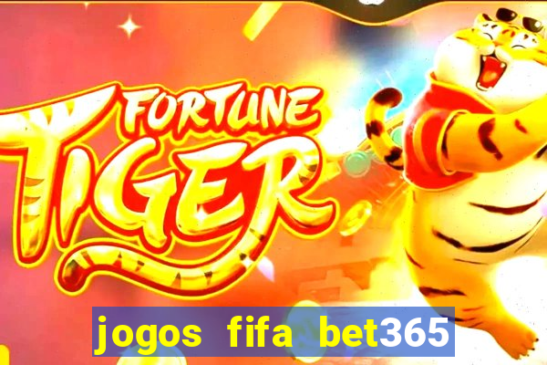 jogos fifa bet365 8 minutos