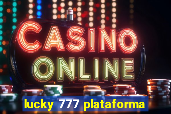 lucky 777 plataforma