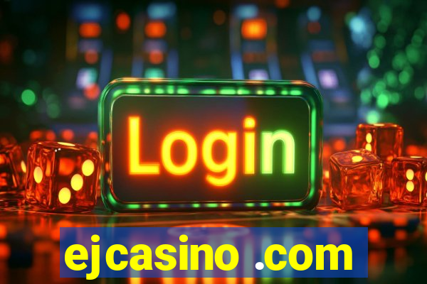 ejcasino .com