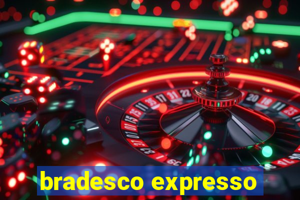 bradesco expresso