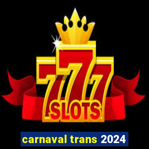 carnaval trans 2024