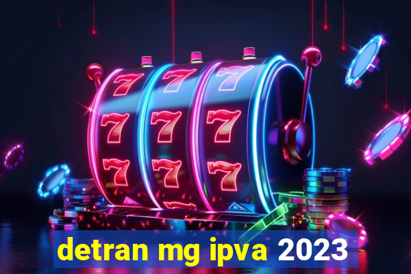 detran mg ipva 2023