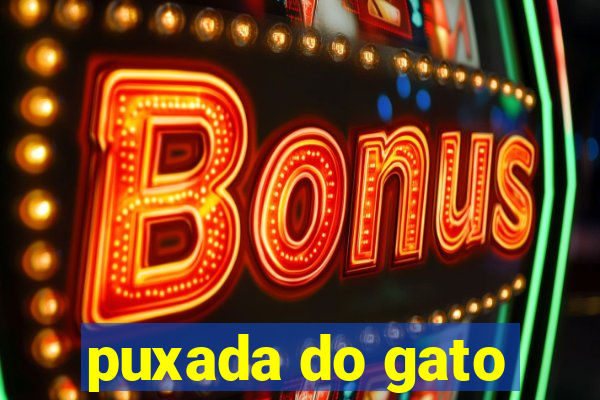 puxada do gato