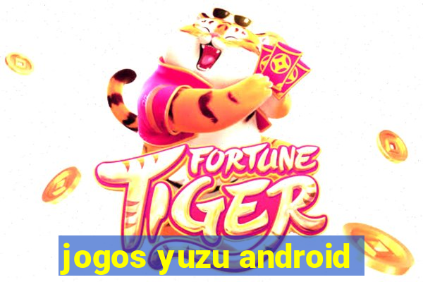 jogos yuzu android