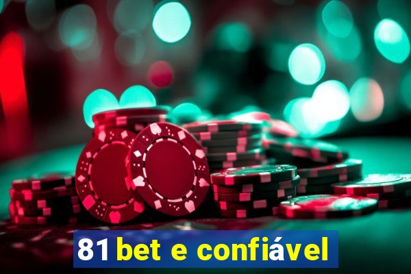 81 bet e confiável