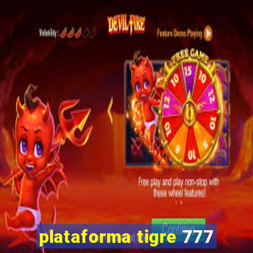 plataforma tigre 777