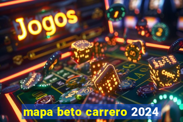 mapa beto carrero 2024