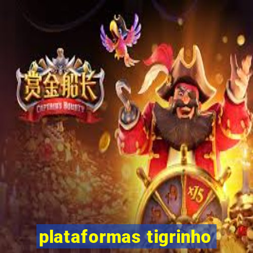 plataformas tigrinho